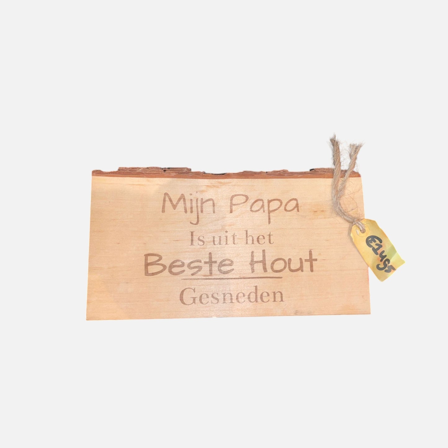 Klein boomschuif plankje mijn papa is uit het beste hout